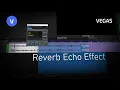 Download Lagu End Song With Reverb Echo Effect - VEGAS Pro
