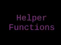 Build 2 Helper Functions