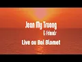 JEAN MY TRUONG & FRIENDS Live au Bal Blomet Part 2 Album SUN IS BACK