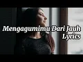Lagu Mengagumimu Dari Jauh - Lagu Galau Viral 2025 Cocok Menemani Malam Sepi
