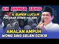 KH ANWAR ZAHID TERBARU AMALAN AMPUH BAGI WONG GELEM DZIKIR