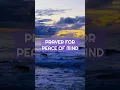 Prayer For Peace Of Mind - Prayer For Peace Of Mind And Comfort