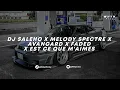 Download Lagu DJ SALEHO X MELODY SPECTRE X AVANGARD X FADED X EST CE QUE M'AIMES