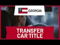 How to Transfer a Car Title in Georgia