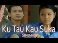 Download Lagu Ku Tau Kau Suka l Sinemasia