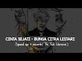 Download Lagu Cinta Sejati - Bunga Citra Lestari Speed Up + Reverb ( Tik Tok Version )