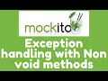 Mockito 3 - Exception handling with Non Void methods Mockito Framework