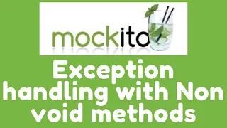 Mockito 3 - Exception handling with Non Void methods Mockito Framework
