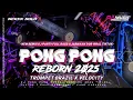 Download Lagu DJ PONG PONG REBORN 2025 ‼️ | STYLE FULL BASS PARTY X JARANAN DOR | YANG KALIAN CARI ‼️