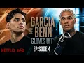 GLOVES OFF Ryan Garcia vs Conor Benn EPISODE 4