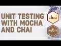 Writing Unit Tests using Mocha and chai