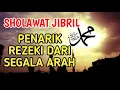 Lagu Sholawat Jibril 1000X Penarik rejeki paling ampuh mustajab dari segala arah