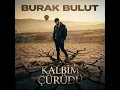 Burak Bulut - Kalbim Çürüdü (Official Music Video 2026)