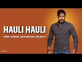 Hauli Hauli (Lyrics) - Ajay Devgn | Tabu | Rakul | De De Pyaar De