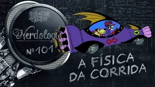 A Física da Corrida | Nerdologia