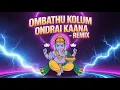 Download Lagu Ombathu Kolum Ondrai Kaana remix | Vinayagar Chaturthi 2025 | DJ Remix Song | Dj VishnuEntertainment