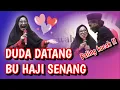 Download Lagu DUDA DATANG BU HAJI SENANG, Hj Aah muhibah