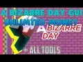 NEW A BIZARRE DAY GUI UNLIMTED MONEY AND TOOLS MORE