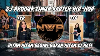 dj hitam hitam begini bukan hitam di hati dj produk timur viral tik tok full bass