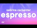 Download Lagu Sabrina Carpenter - Espresso (Lyrics)