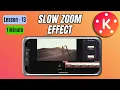 How to Create a Slow Zoom In or Zoom Out Effect in KineMaster - Lesson 13 KineMaster Tutorial