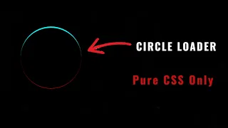 Circle Loader Animation Pure CSS Only