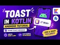 ANDROID - TOAST TUTORIAL IN KOTLIN