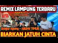 REMIX LAMPUNG TERBARU BIARKAN JATUH CINTA || ABERCIO MUSIC LIVE BANJAR AGUNG ABUNG TIMUR