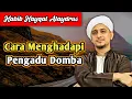 Download Lagu CARA MENGHADAPI PENGADU DOMBA - Habib Hayqal Alaydrus