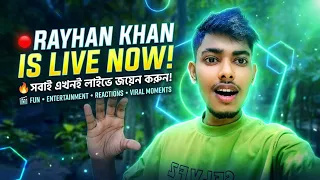 🔴 Rayhan Khan is LIVE Now! সবাই লাইভে চলে আসো 😍