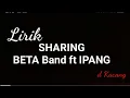 Download Lagu SHARING (LIRIK)..!!! IPANG ft BETA BAND