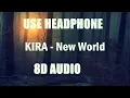 Download Lagu KIRA - New World[8d Audio]🎧