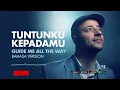 Maher Zain - Tuntunku KepadaMu (Guide Me All The Way) - Bahasa Version Official Lyric Video