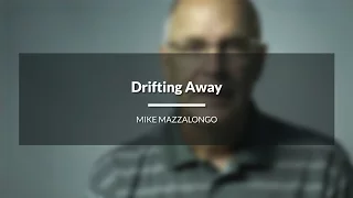 Drifting Away