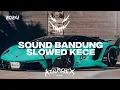 Download Lagu SOUND BANDUNG SLOWED KECE ABIES NIH BRE COCOK BUAT DI MOBIL By Azil remixer