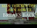 Man Mowing Grass at House Thrown from Lawn Mower Suffers Broken Back
