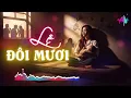 Lagu Lệ Đôi Mươi - Đem Trao Hết Tấm Thân Mình Cho Một Người Mà Không Thương Em... | Nhạc Đời Nghe Mà Thấm
