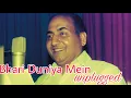 Lagu Bhari Duniya Mein Aakhir Dil | Unplugged songs | Mohammad Rafi | Do Badan Sogns | Manoj Kumar
