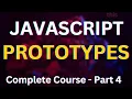 Javascript Full Course For Beginners - 4 prototypes