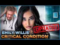 Emily Willis Critical Condition UPDATED