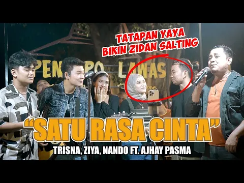 Download MP3 YAYA RAYU ZIDAN !!!! SATU RASA CINTA - TRISNA, ZIYA, NANDO, FT AJHAY PASMA (LIVE NGAMEN)