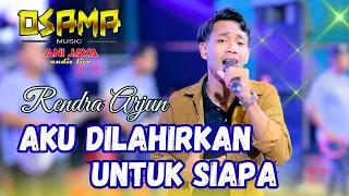 i was born for whom rendra arjun osama music anijaya audio live airin digimedia