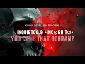 Download Lagu INQUIETO  \u0026 •INCØGNITØ• - YOU CALL THAT SCHRANZ (ORIGINAL MIX)