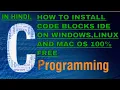 HOW TO INSTALL CODE BLOCKS IDE ON WINDOWS LINUX AND MAC OS 100 FREE