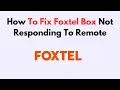 How To Fix Foxtel Box Not Responding To Remote