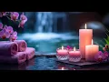 Download Lagu Spa Music, Relaxing Music and The Sound of Water to Relieve Worry and Anxiety-Relieve Stress
