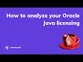 How to analyze Oracle Java licensing