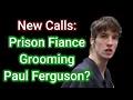 4 Paul Ferguson s Inappropriate Relationship with a Prison Fiance is Sick