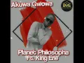 Download Lagu Planet Philosopha - Akuwa Gwowa [Ft. King Erie]