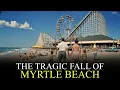 Why The Golden Era of Myrtle Beach is Gone Forever